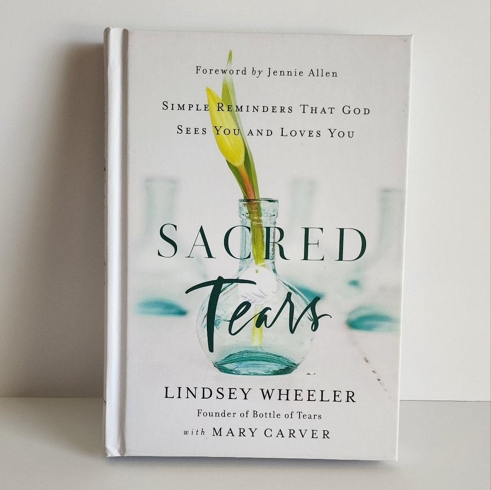 Sacred Tears: Simple Reminders That God Sees You and Loves You Hardcover Book